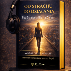 Audiobook 2: Od strachu do działania